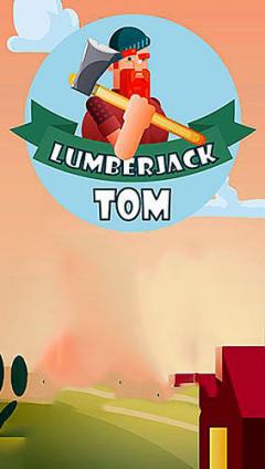 Lumberjack Tom: Cut with an axe