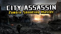 City assassin: Zombie shooting master