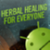 Herbal Healing for Everyone