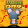Pass to the cheese