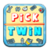 Pick Twin
